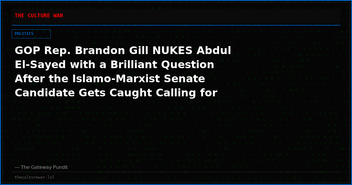 GOP Rep. Brandon Gill NUKES Abdul El-Sayed with a Brilliant Question After the Islamo-Marxist Senate Candidate Gets Caught Calling for Slave Reparations in America (VIDEO)