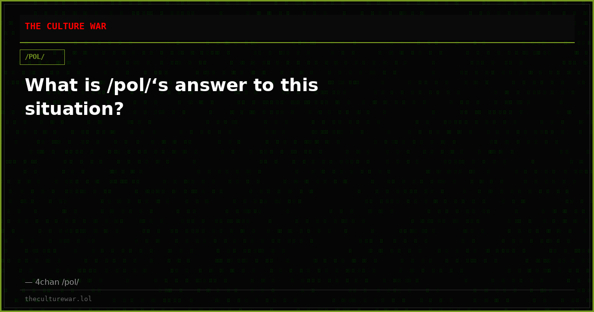 What is /pol/‘s answer to this situation?