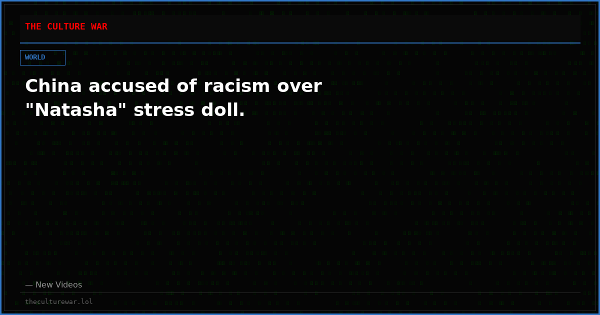 China accused of racism over "Natasha" stress doll.