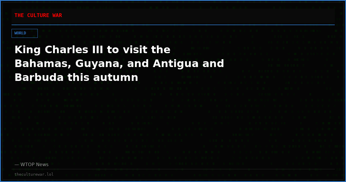 King Charles III to visit the Bahamas, Guyana, and Antigua and Barbuda this autumn