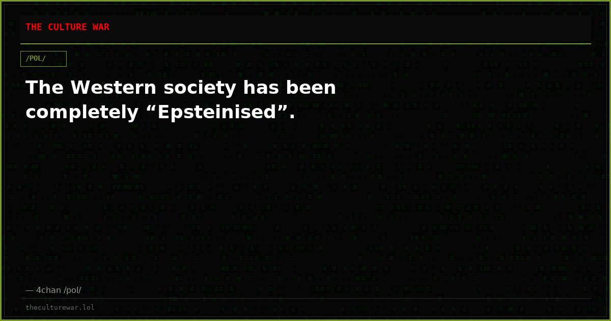 The Western society has been completely “Epsteinised”.