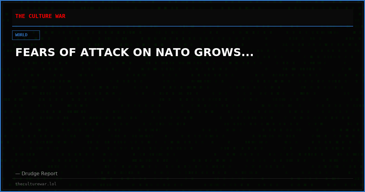 FEARS OF ATTACK ON NATO GROWS...