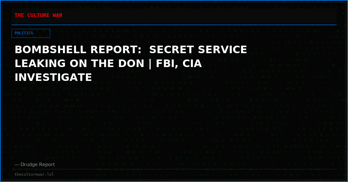 BOMBSHELL REPORT:  SECRET SERVICE LEAKING ON THE DON | FBI, CIA INVESTIGATE