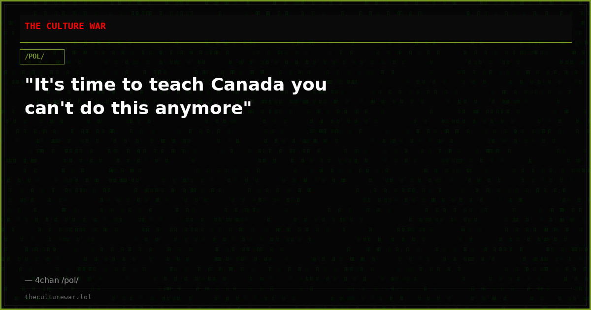 "It's time to teach Canada you can't do this anymore"