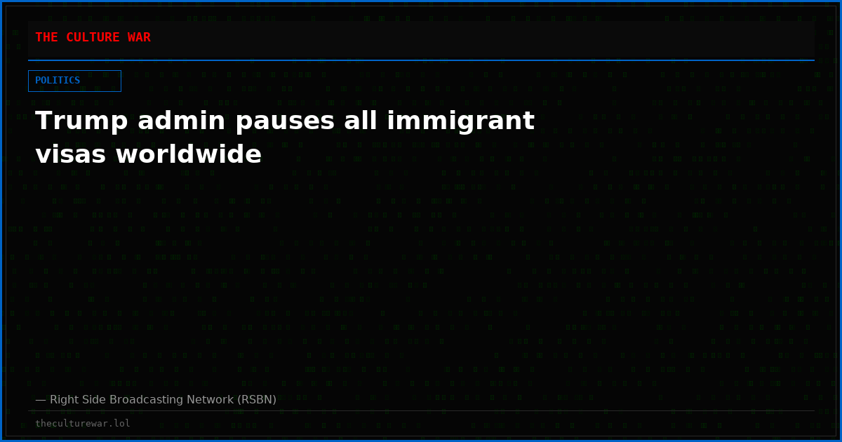 Trump admin pauses all immigrant visas worldwide