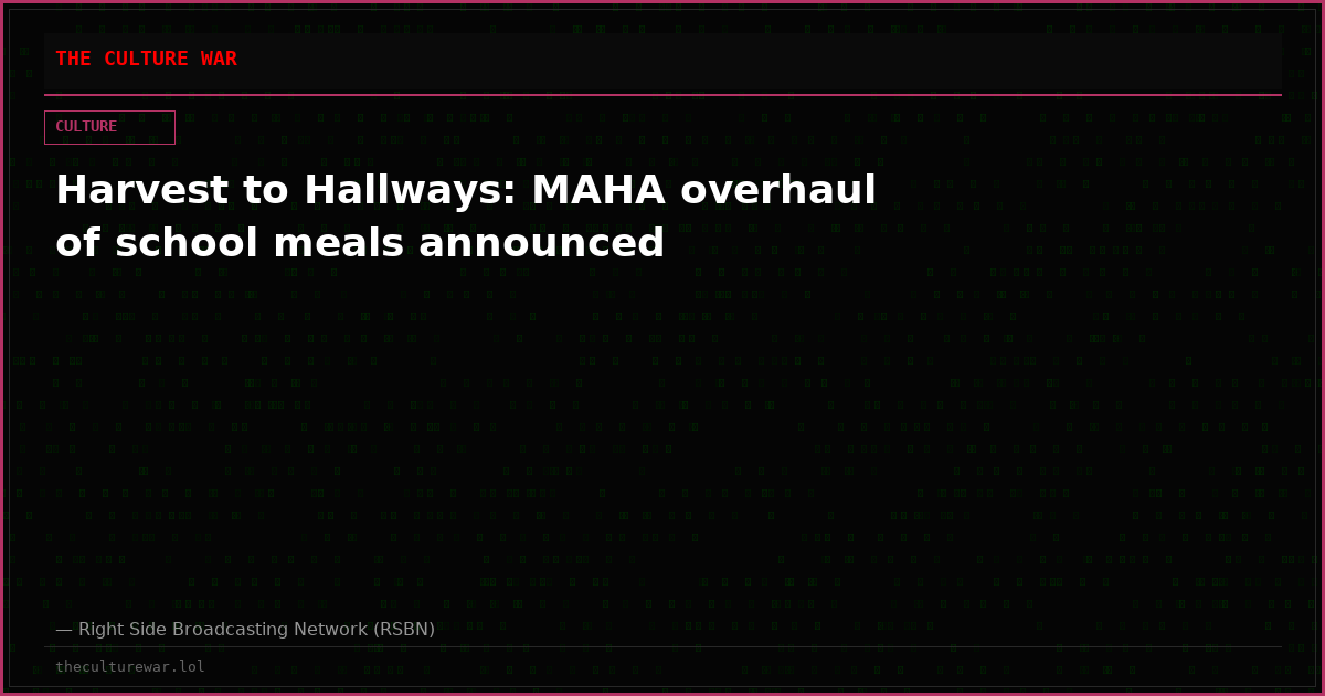 Harvest to Hallways: MAHA overhaul of school meals announced