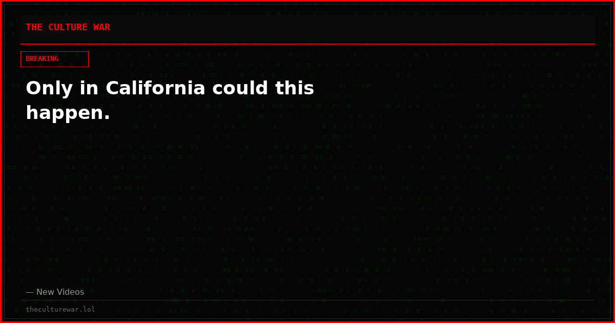 Only in California could this happen.