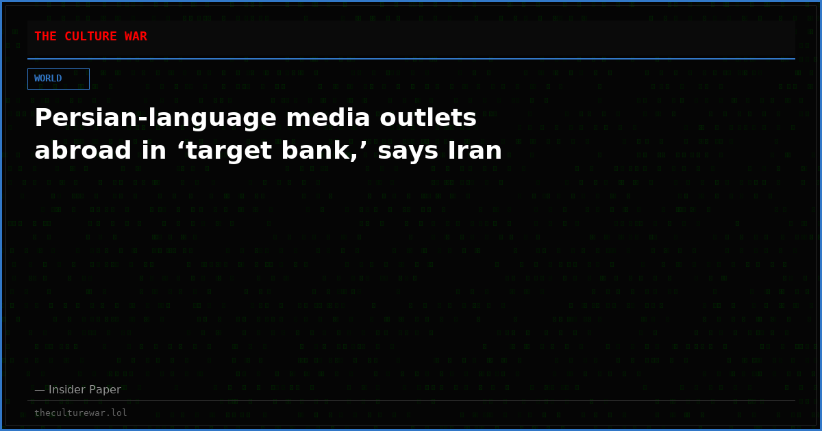 Persian-language media outlets abroad in ‘target bank,’ says Iran