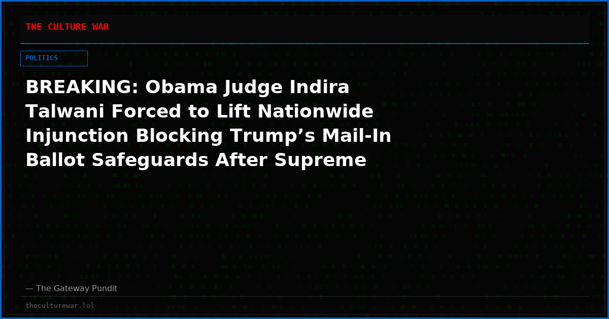 BREAKING: Obama Judge Indira Talwani Forced to Lift Nationwide Injunction Blocking Trump’s Mail-In Ballot Safeguards After Supreme Court Rebuke