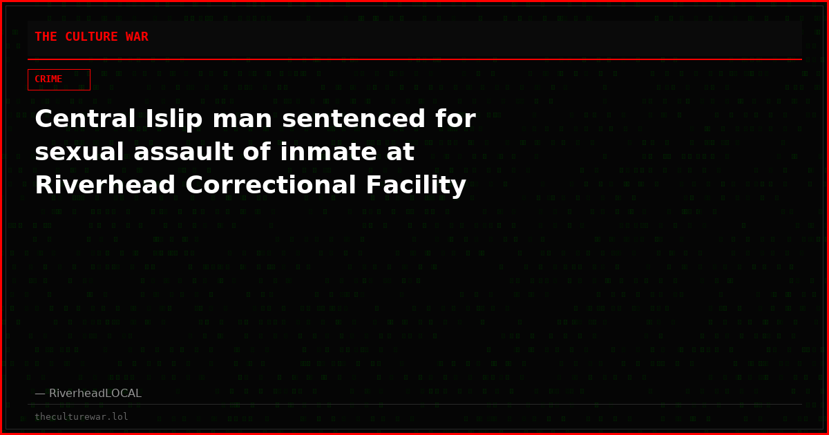 Central Islip man sentenced for sexual assault of inmate at Riverhead Correctional Facility