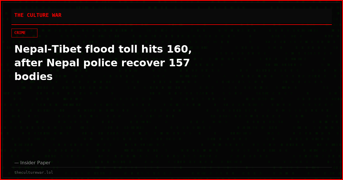 Nepal-Tibet flood toll hits 160, after Nepal police recover 157 bodies