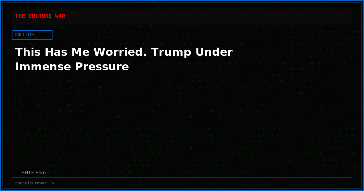 This Has Me Worried. Trump Under Immense Pressure