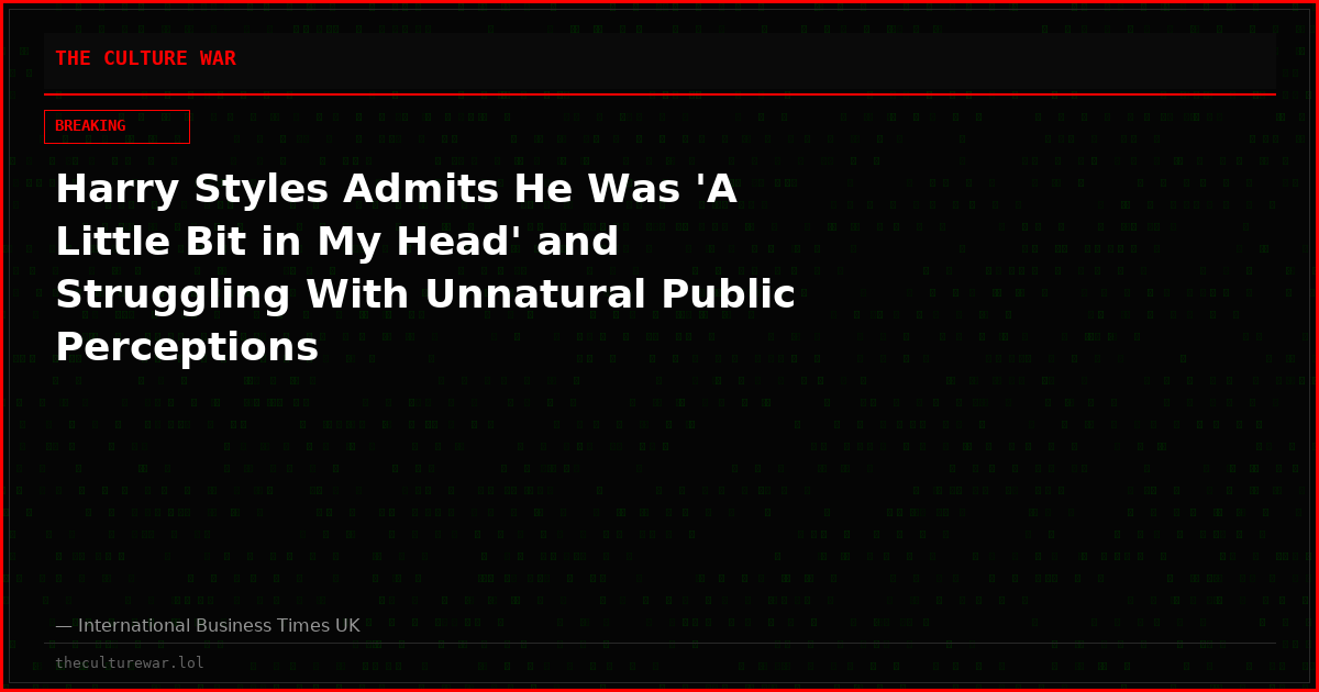 Harry Styles Admits He Was 'A Little Bit in My Head' and Struggling With Unnatural Public Perceptions