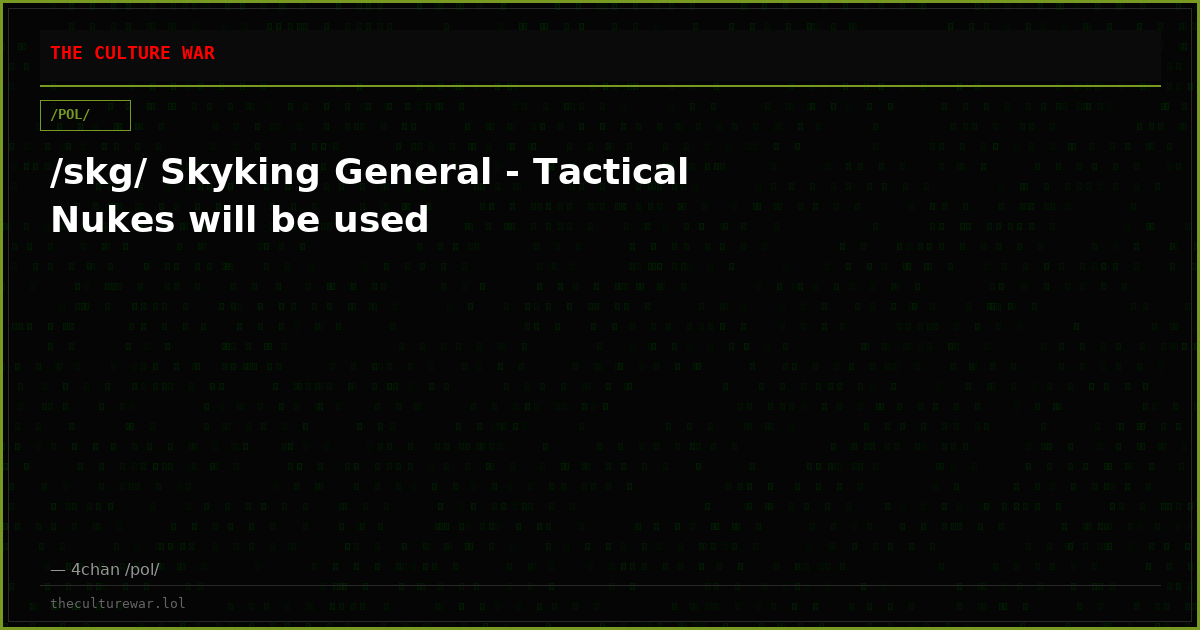 /skg/ Skyking General - Tactical Nukes will be used
