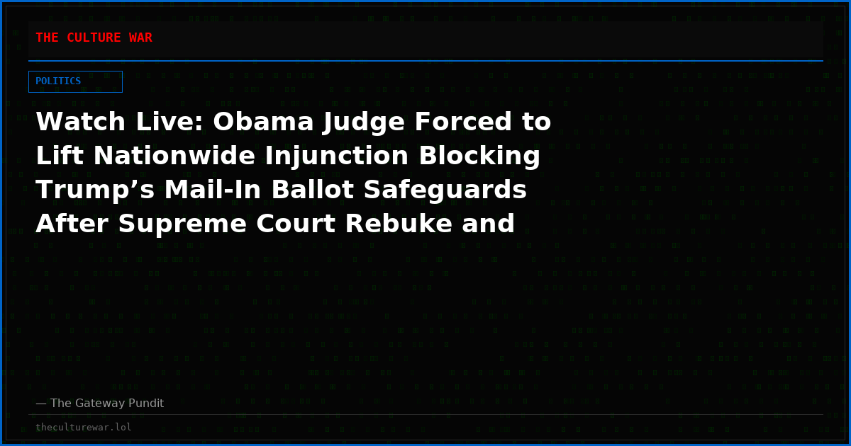 Watch Live: Obama Judge Forced to Lift Nationwide Injunction Blocking Trump’s Mail-In Ballot Safeguards After Supreme Court Rebuke and More! The WAR Zone Podcast With Wayne Allyn Root Presented by The Gateway Pundit