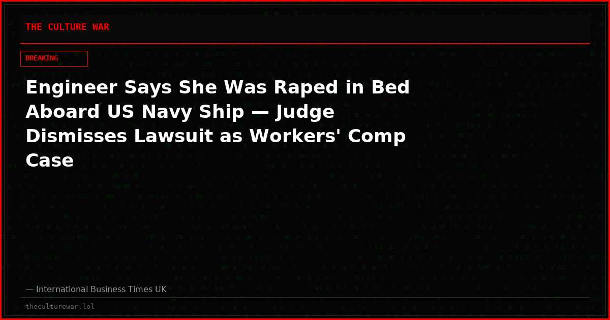Engineer Says She Was Raped in Bed Aboard US Navy Ship — Judge Dismisses Lawsuit as Workers' Comp Case