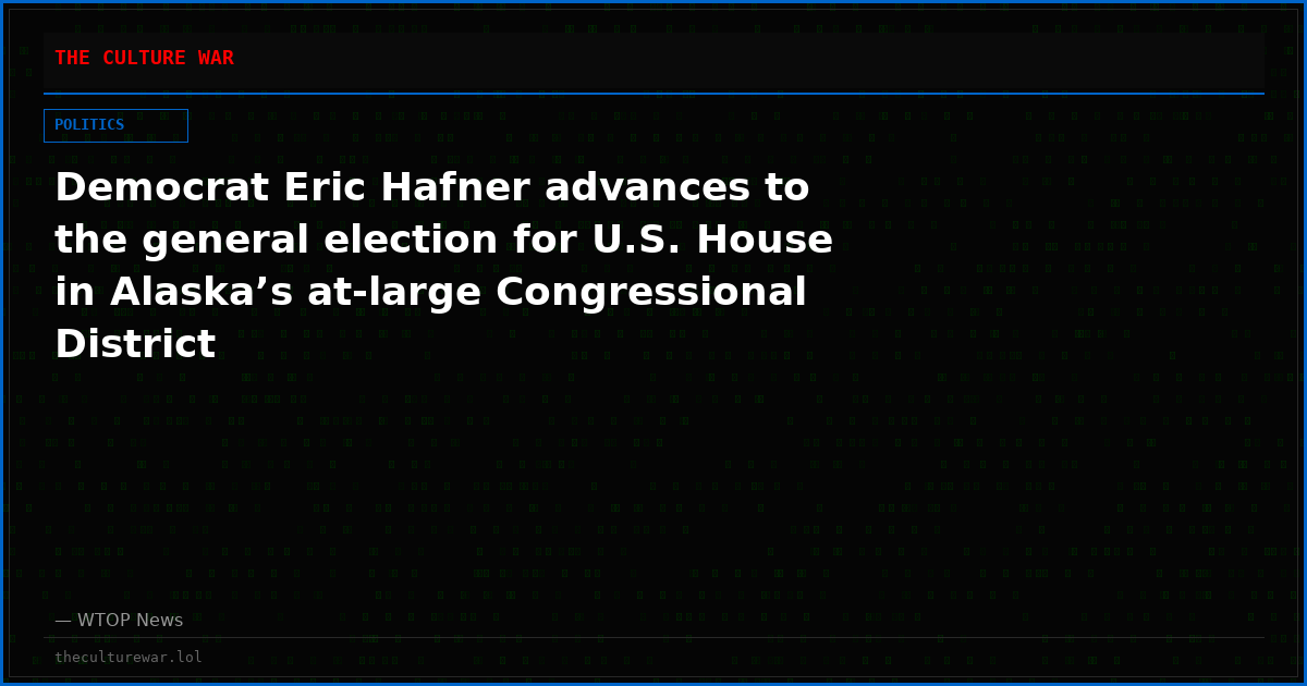 Democrat Eric Hafner advances to the general election for U.S. House in Alaska’s at-large Congressional District