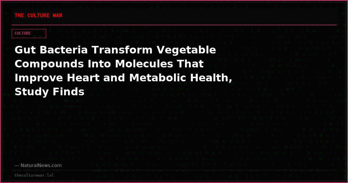 Gut Bacteria Transform Vegetable Compounds Into Molecules That Improve Heart and Metabolic Health, Study Finds