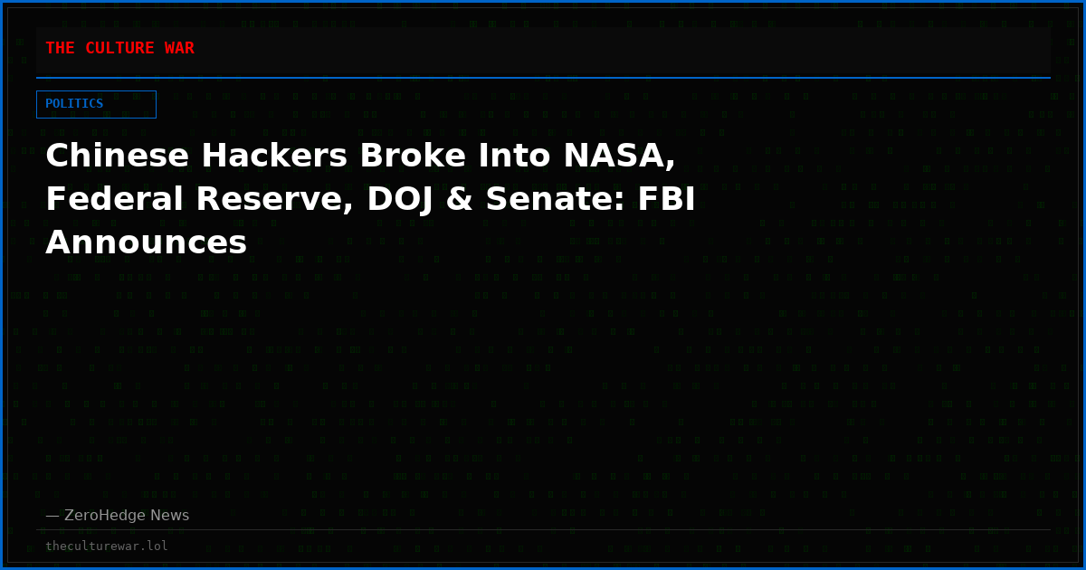 Chinese Hackers Broke Into NASA, Federal Reserve, DOJ & Senate: FBI Announces