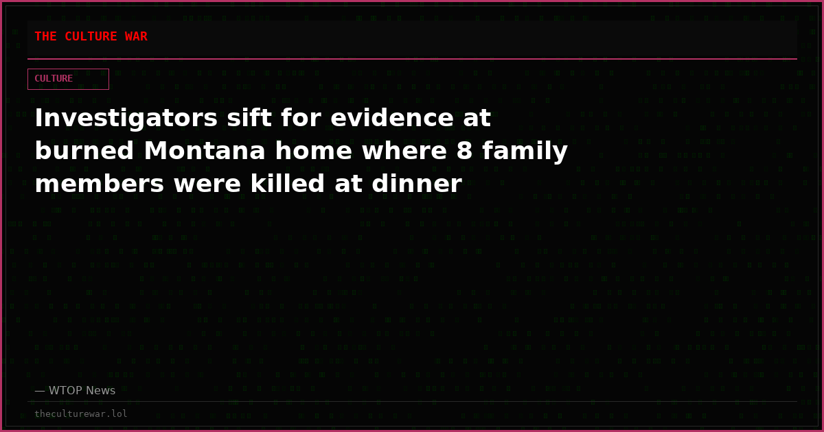 Investigators sift for evidence at burned Montana home where 8 family members were killed at dinner