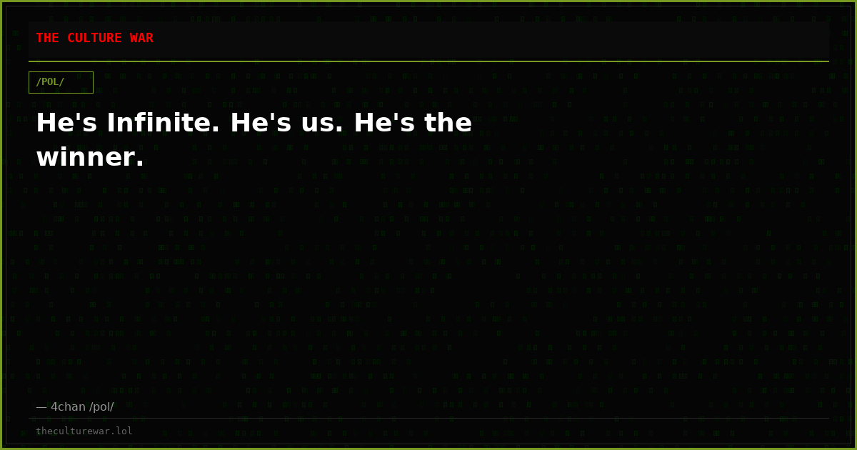 He's Infinite. He's us. He's the winner.