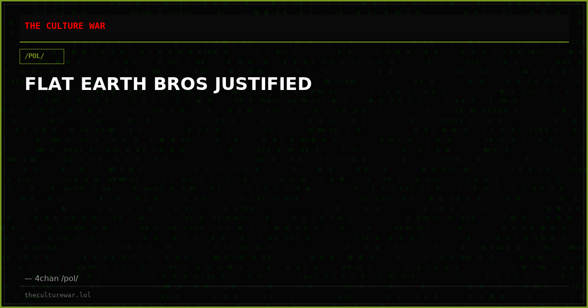 FLAT EARTH BROS JUSTIFIED