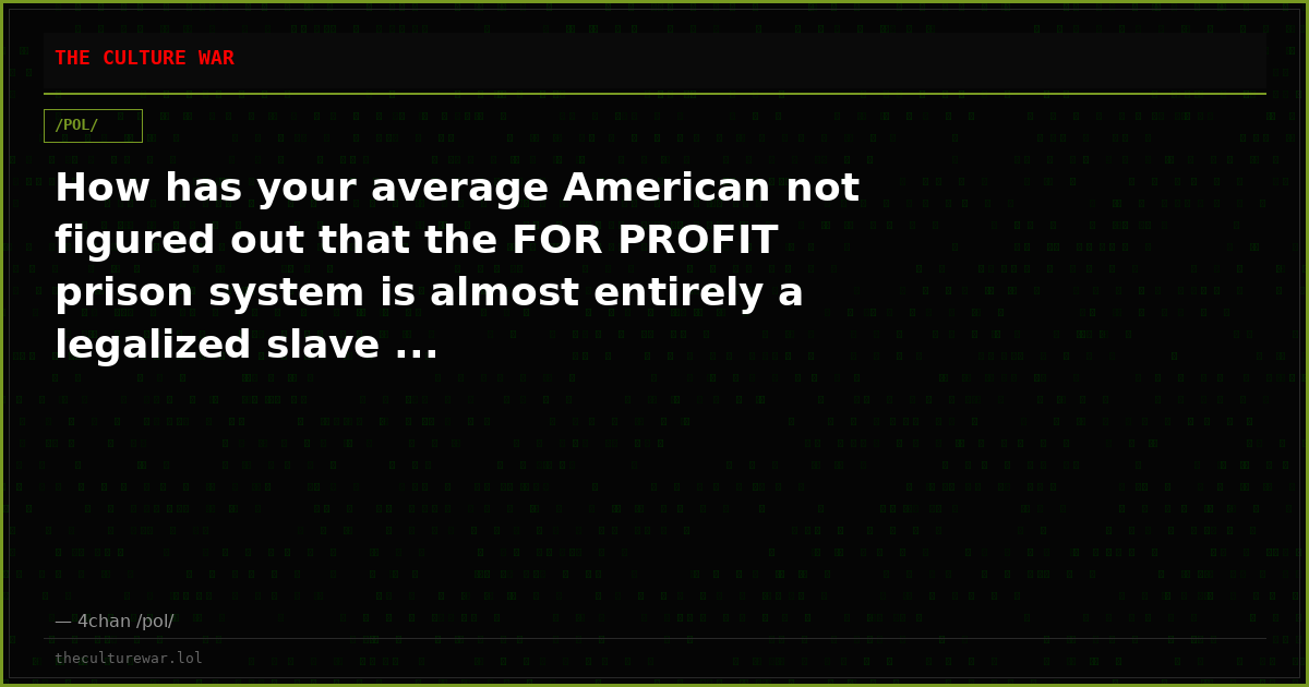 How has your average American not figured out that the FOR PROFIT prison system is almost entirely a legalized slave ...