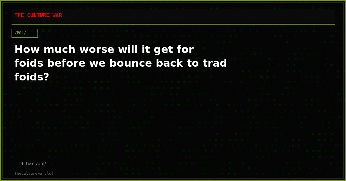How much worse will it get for foids before we bounce back to trad foids?