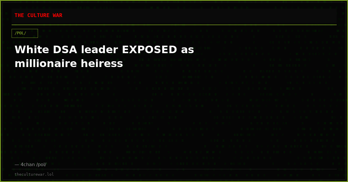 White DSA leader EXPOSED as millionaire heiress