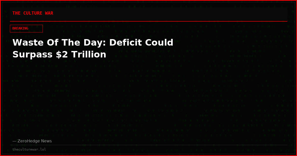 Waste Of The Day: Deficit Could Surpass $2 Trillion