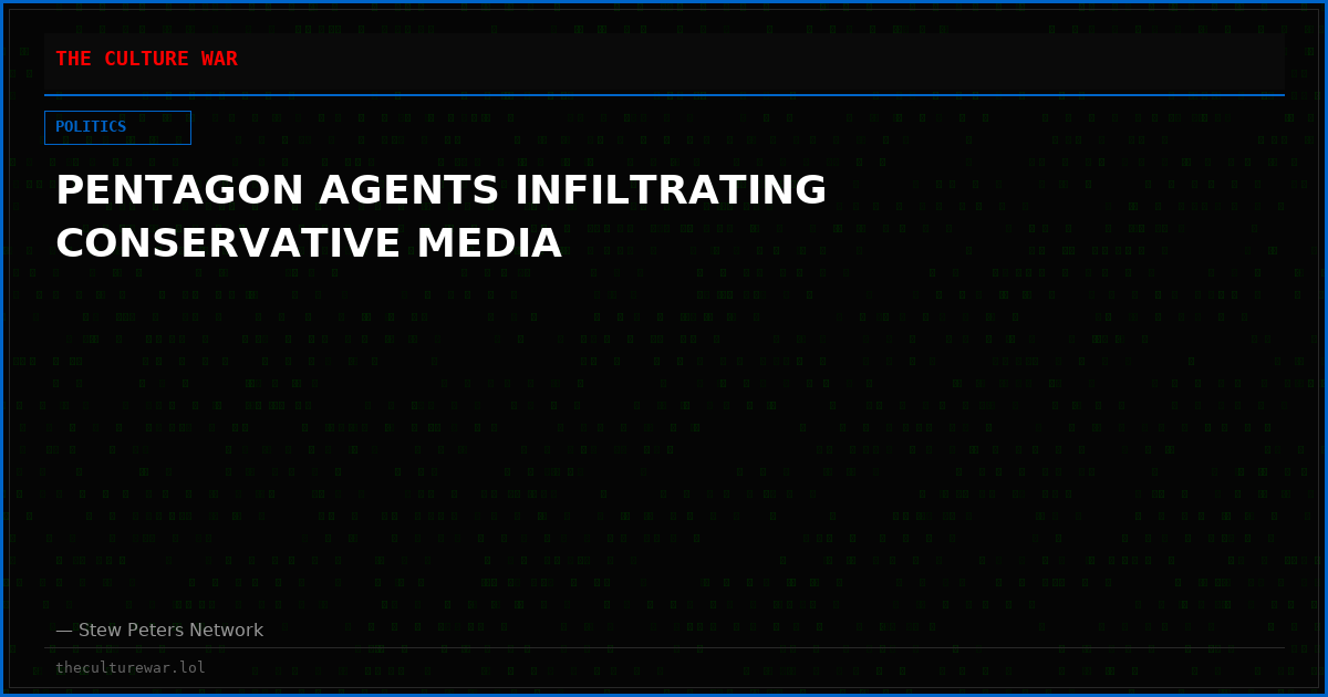 PENTAGON AGENTS INFILTRATING CONSERVATIVE MEDIA