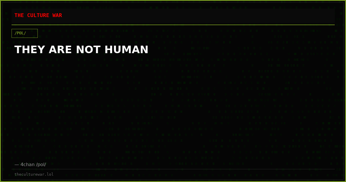 THEY ARE NOT HUMAN