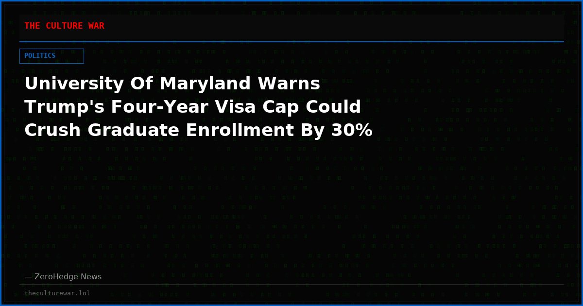 University Of Maryland Warns Trump's Four-Year Visa Cap Could Crush Graduate Enrollment By 30%