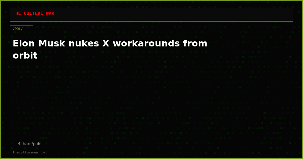 Elon Musk nukes X workarounds from orbit