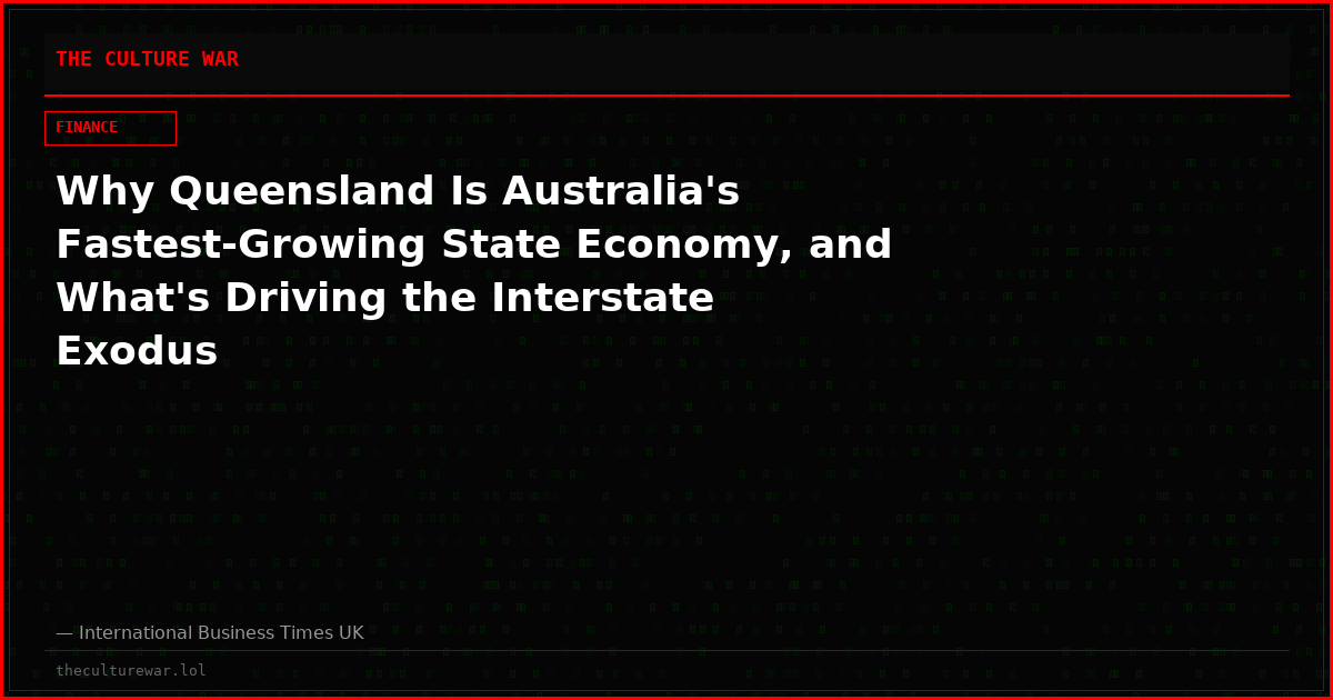 Why Queensland Is Australia's Fastest-Growing State Economy, and What's Driving the Interstate Exodus