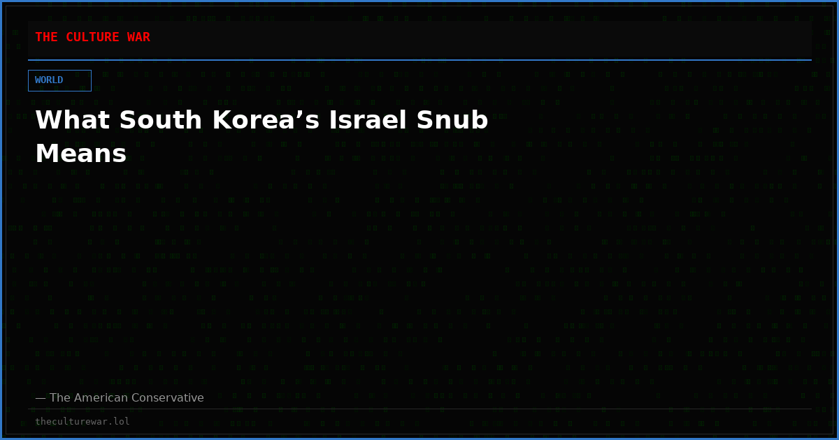 What South Korea’s Israel Snub Means
