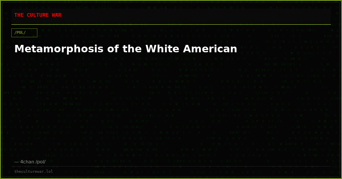 Metamorphosis of the White American