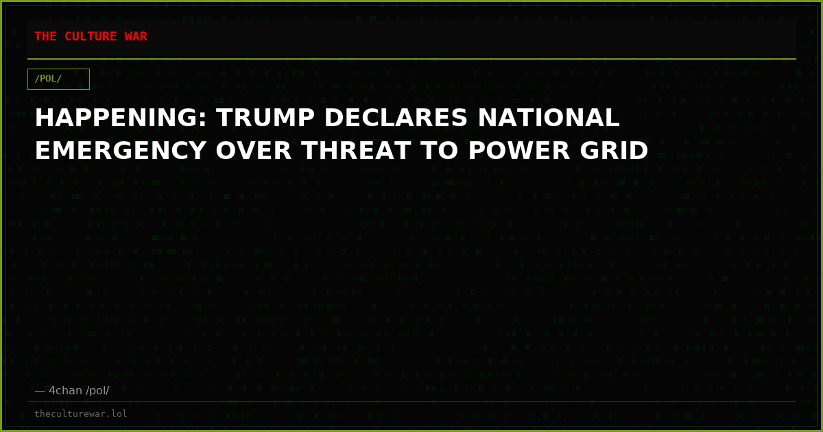 HAPPENING: TRUMP DECLARES NATIONAL EMERGENCY OVER THREAT TO POWER GRID