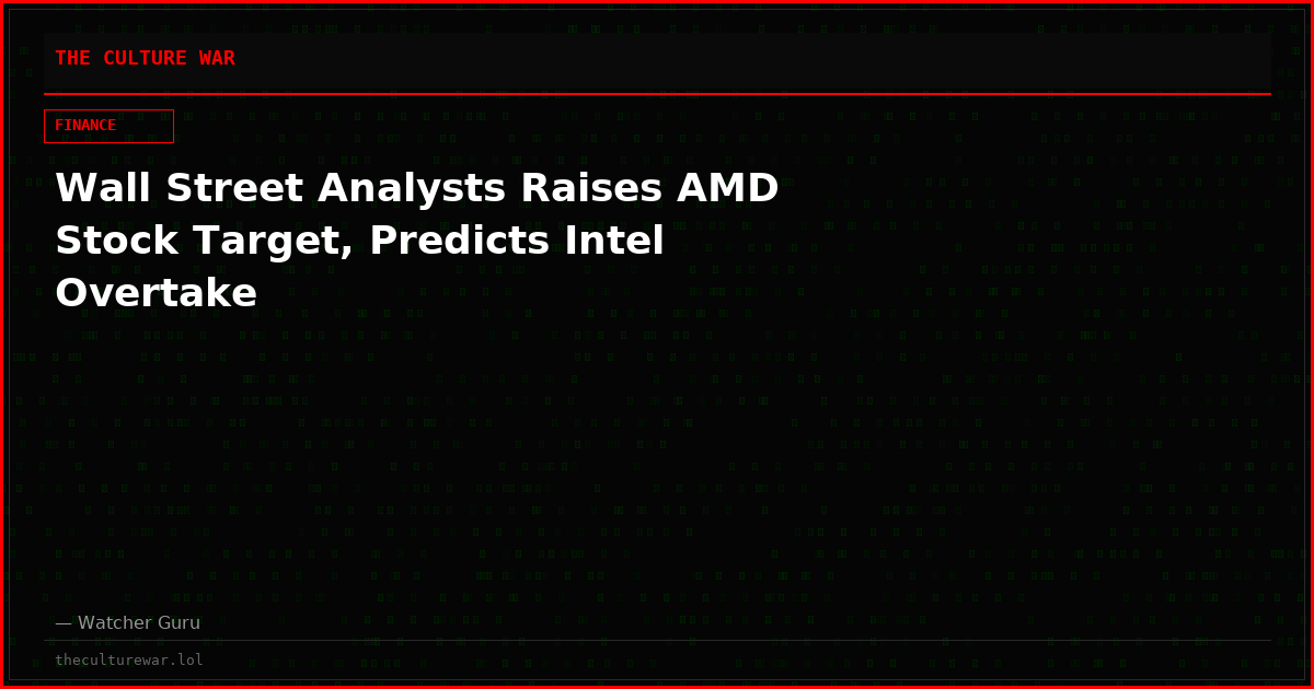 Wall Street Analysts Raises AMD Stock Target, Predicts Intel Overtake
