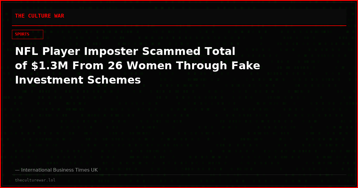 NFL Player Imposter Scammed Total of $1.3M From 26 Women Through Fake Investment Schemes
