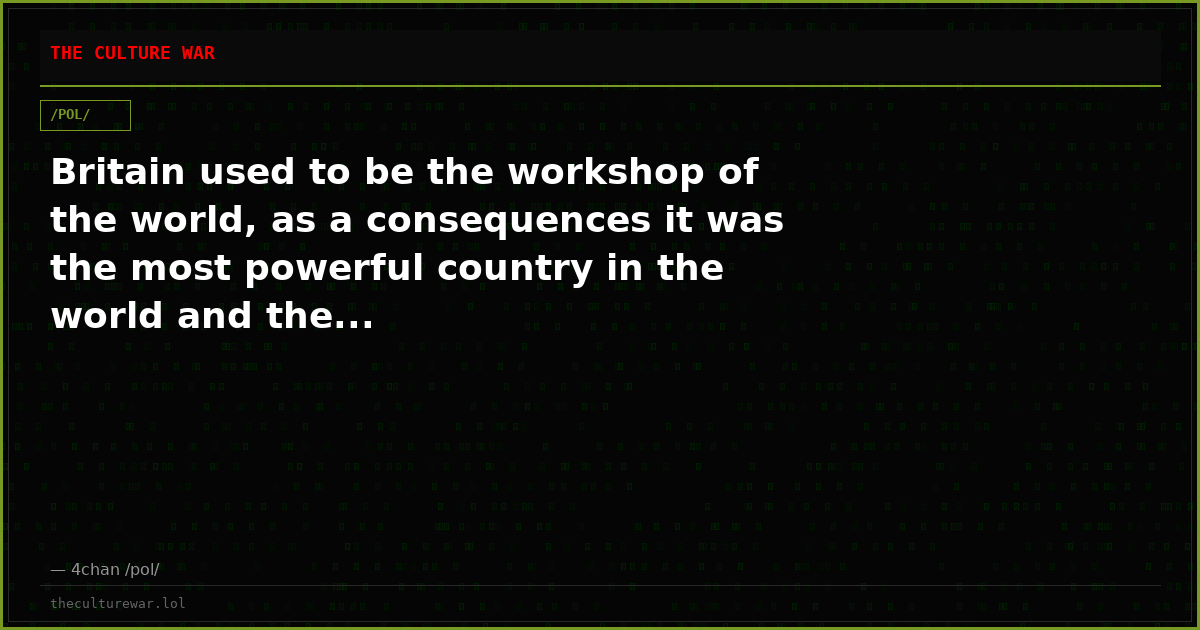 Britain used to be the workshop of the world, as a consequences it was the most powerful country in the world and the...