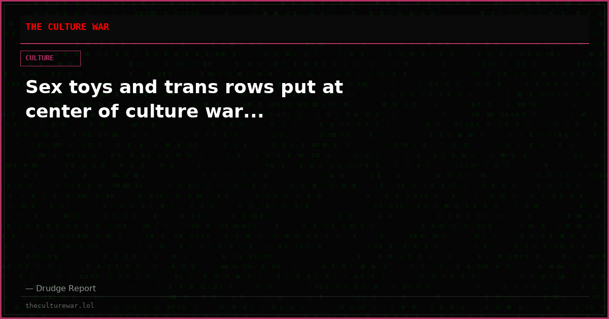 Sex toys and trans rows put at center of culture war...