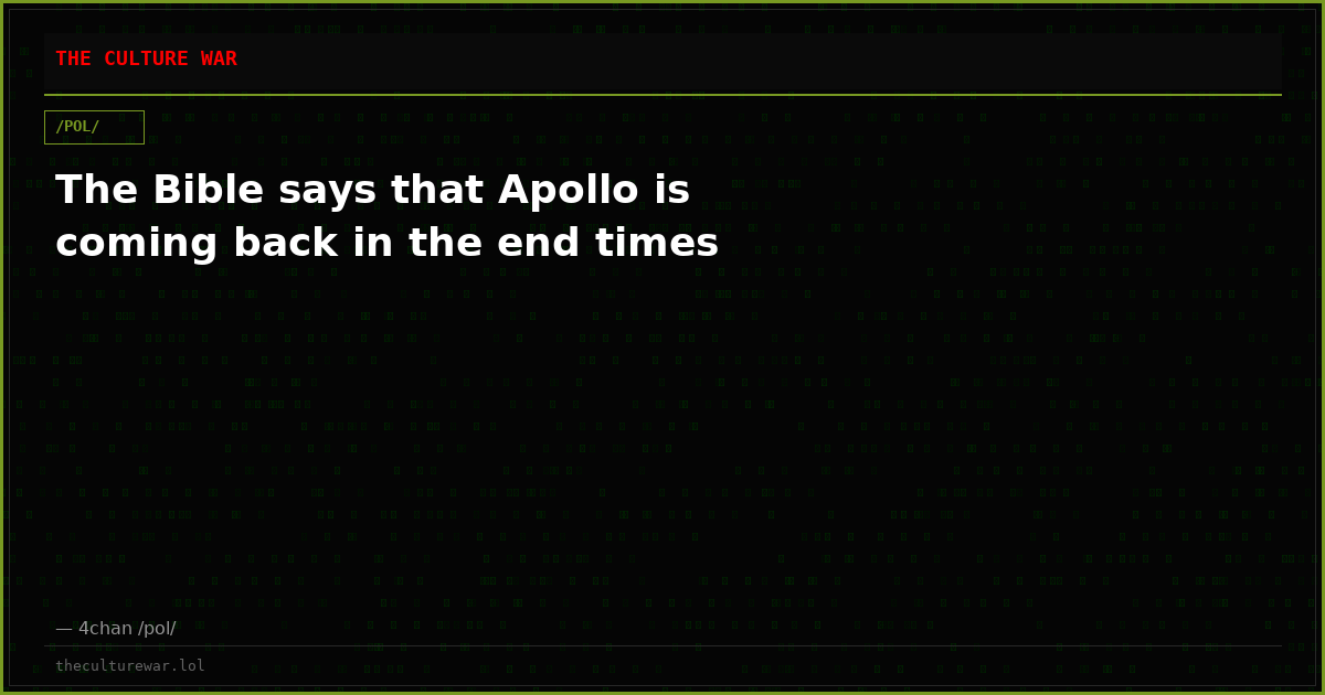 The Bible says that Apollo is coming back in the end times