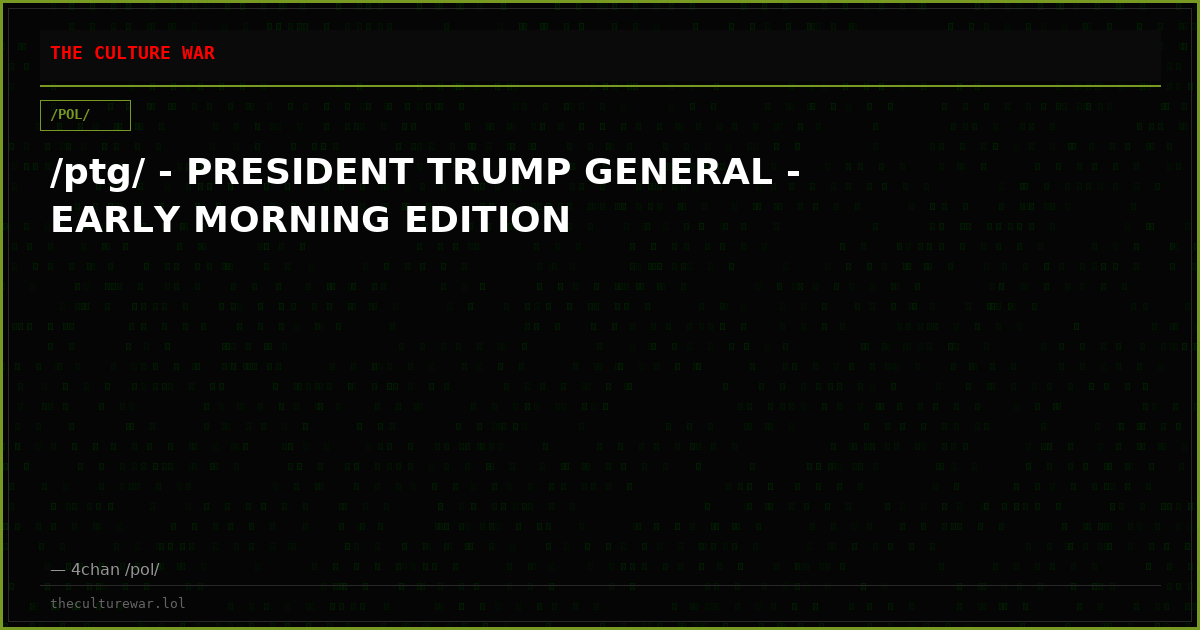 /ptg/ - PRESIDENT TRUMP GENERAL - EARLY MORNING EDITION