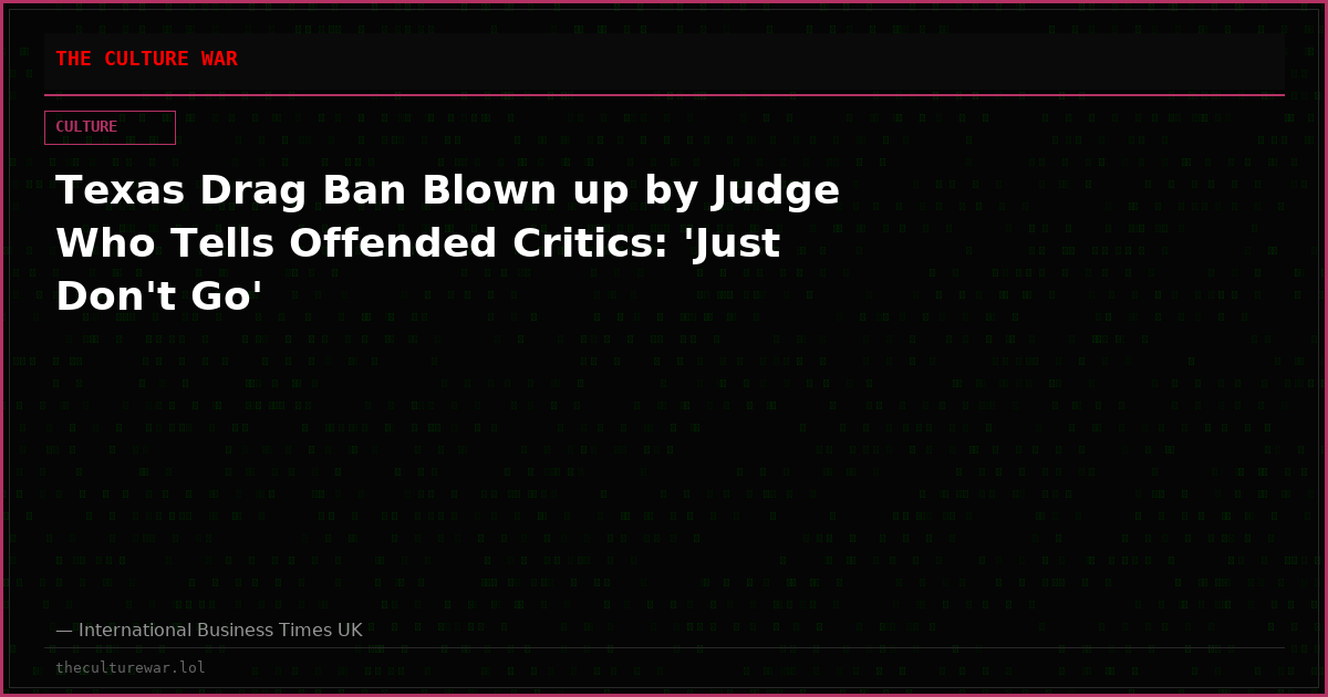 Texas Drag Ban Blown up by Judge Who Tells Offended Critics: 'Just Don't Go'