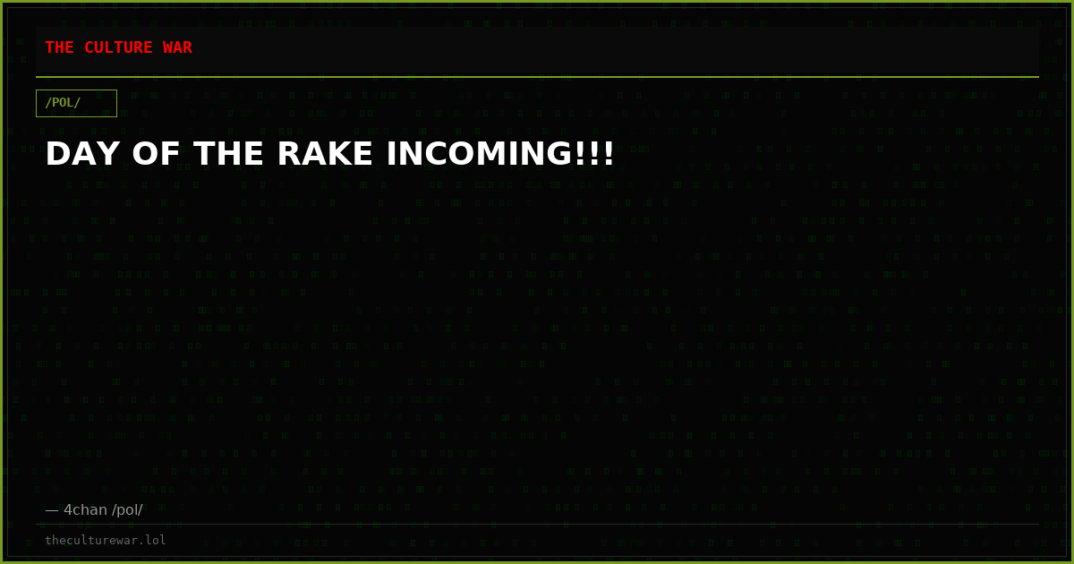 DAY OF THE RAKE INCOMING!!!