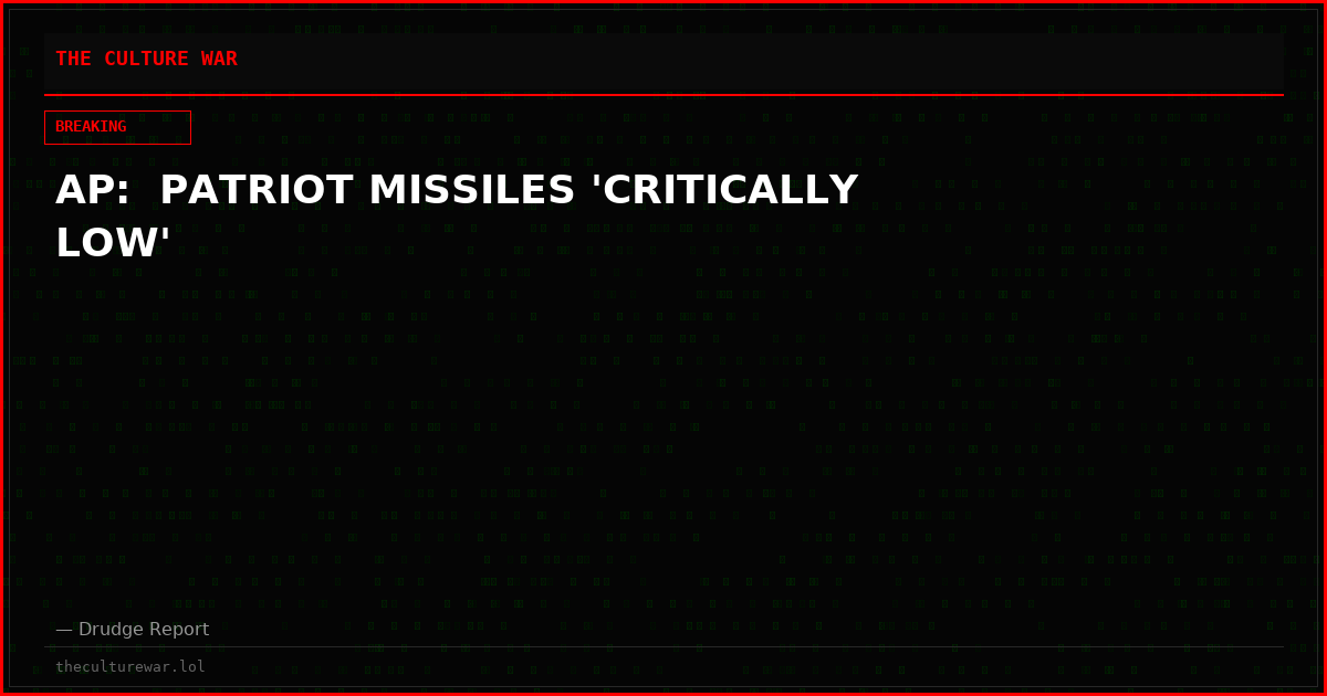 AP:  PATRIOT MISSILES 'CRITICALLY LOW'