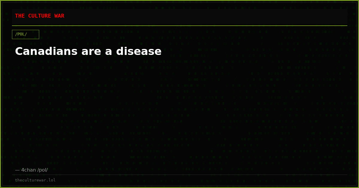 Canadians are a disease