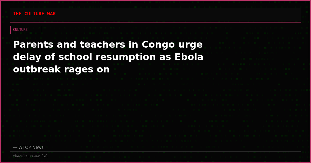 Parents and teachers in Congo urge delay of school resumption as Ebola outbreak rages on