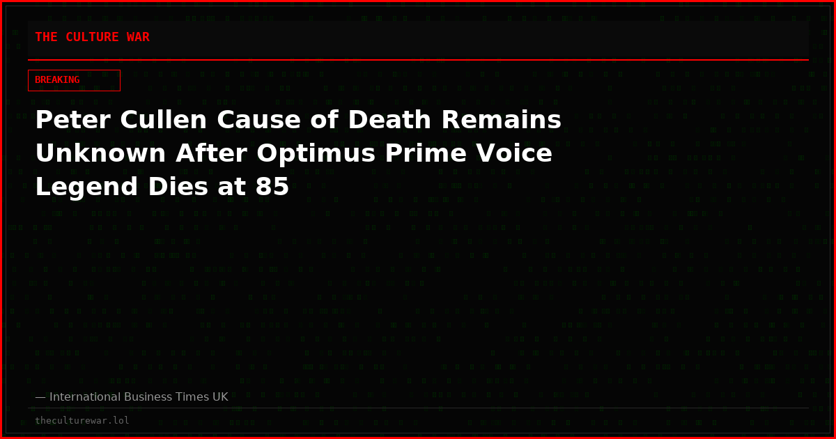 Peter Cullen Cause of Death Remains Unknown After Optimus Prime Voice Legend Dies at 85